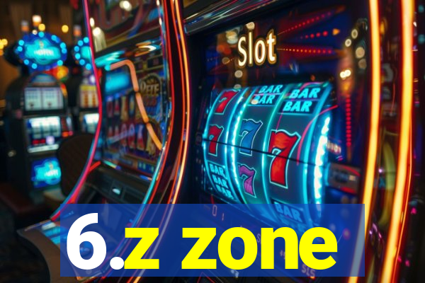6.z zone